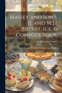 Massey and Son's [J. and W.J.] Biscuit, Ice, & Compote Book