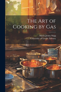 Art of Cooking by Gas