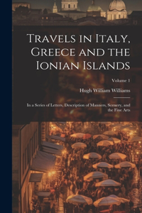 Travels in Italy, Greece and the Ionian Islands
