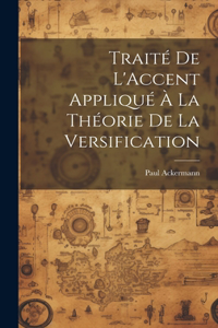 Traité De L'Accent Appliqué À La Théorie De La Versification