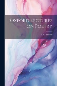 Oxford Lectures on Poetry