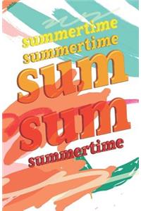 Summertime Summertime Sum Sum Summertime