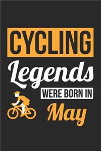 Cycling Notebook - Cycling Legends Were Born In May - Cycling Journal - Birthday Gift for Cyclist