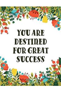 You are Destined for Great Success