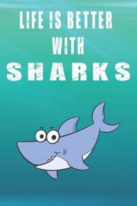 Life Is Better With Sharks
