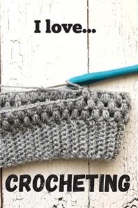I Love Crocheting