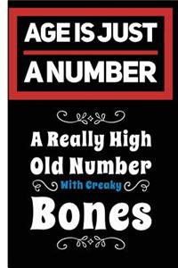 Age Is Just A Number With Creaky Bones Funny Birthday Lined Composition Notebook And Journal