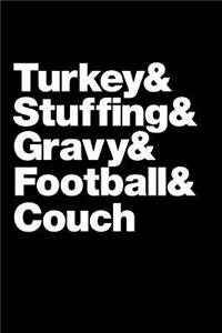 Turkey & Stuffing & Gravy & Football & Couch