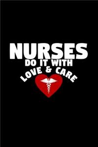 Nurses Do It with Love & Care