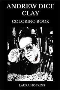 Andrew Dice Clay Coloring Book: Famous Macho Comedian and Legendary Actor, Acclaimed Cultural Icon and Stand-up Genius Inspired Adult Coloring Book