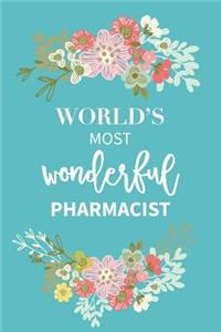 World's Most Wonderful Pharmacist Journal Gift Notebook