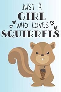 Just A Girl Who Loves Squirrels