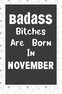 Badass Bitches Are Born In November