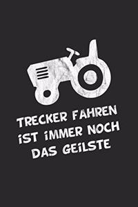 Trecker fahren ist immer noch das Geilste