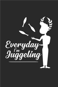 Everyday I'm juggeling