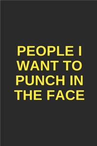 People I Want to Punch in the Face