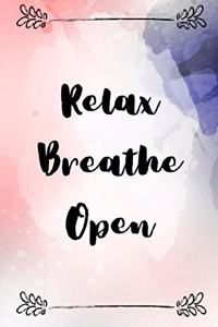 Relax Breathe Open