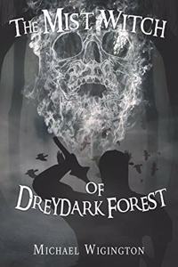 The Mist Witch of Dreydark Forest