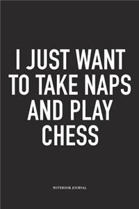 I Just Want to Take Naps and Play Chess