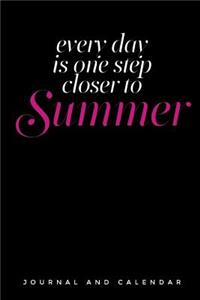 Every Day Is One Step Closer to Summer