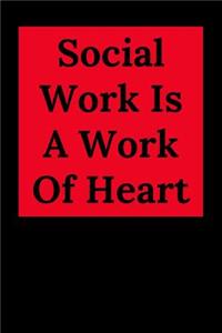 Social Work Is A Work Of Heart