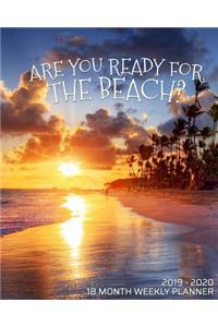Are You Ready For The Beach - 18 Month Weekly Planner
