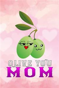 olive you mom