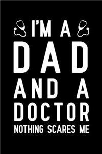 I'm A Dad And A Doctor Nothing Scares Me