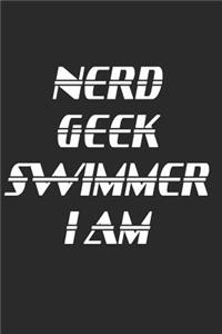 Nerd Geek Swimmer I Am: A Blank Lined Journal For Swimming Student That Makes A Great Swimmer