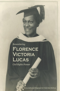 Remembering Florence Victoria Lucas, Civil Rights Pioneer