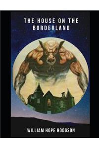 The House on the Borderland (Annotated)