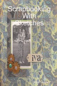 Scrapbooking With Sketches