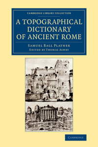 Topographical Dictionary of Ancient Rome