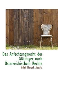 Das Anfechtungsrecht Der Gl Ubiger Nach Sterreichischem Rechte