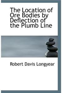 The Location of Ore Bodies by Deflection of the Plumb Line