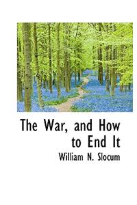 The War, and How to End It