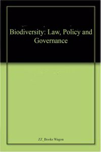 Biodiversity: Law, Policy and Governance