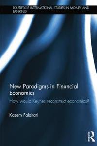 New Paradigms in Financial Economics