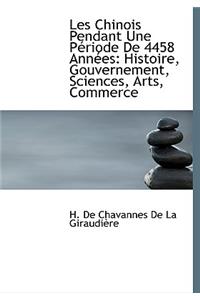 Les Chinois Pendant Une P Riode de 4458 Ann Es