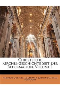 Christliche Kirchengeschichte Seit Der Reformation, Erster Theil