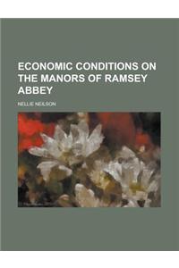 Economic Conditions on the Manors of Ramsey Abbey