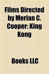 Films Directed by Merian C. Cooper (Study Guide)