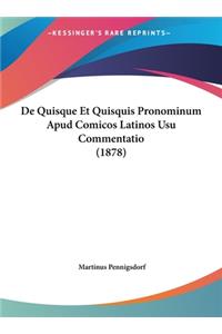 de Quisque Et Quisquis Pronominum Apud Comicos Latinos Usu Commentatio (1878)