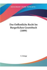 Das Oeffentliche Recht Im Burgerlichen Gesetzbuch (1899)