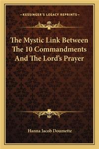 Mystic Link Between The 10 Commandments And The Lord's Prayer