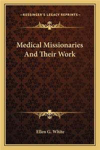 Medical Missionaries and Their Work