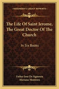 Life of Saint Jerome, the Great Doctor of the Church