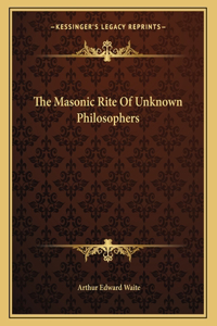 The Masonic Rite of Unknown Philosophers