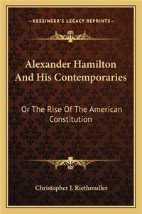 Alexander Hamilton and His Contemporaries