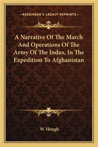 Narrative of the March and Operations of the Army of the Indus, in the Expedition to Afghanistan